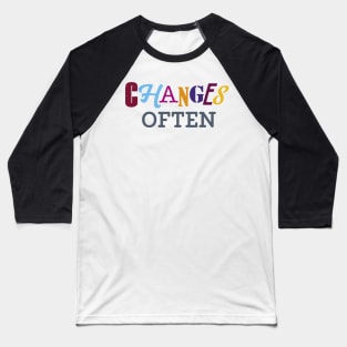 Ch ch ch changes Baseball T-Shirt